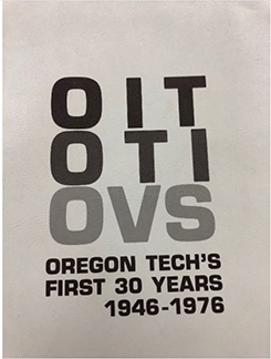Front cover of OIT, OTI, OVS Oregon Tech's First 30 Years 1946-1976